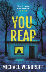 You Reap... by Michael Wendroff, 9781035928613