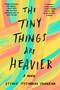 The Tiny Things Are Heavier (A Novel) by Esther Ifesinachi Okonkwo, 9798260202005