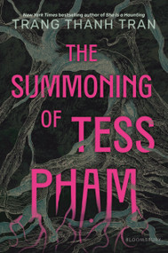 The Summoning of Tess Pham by Trang Thanh Tran, 9781547619054