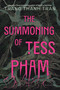 The Summoning of Tess Pham by Trang Thanh Tran, 9781547619054