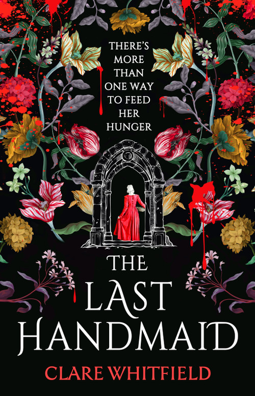The Last Handmaid (the unmissable gothic suspense from the award-winning author of People of Abandoned Character) by Clare Whitfield, 9781837930913
