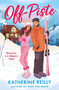Off-Piste by Katherine Reilly, 9781035917808