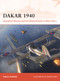 Dakar 1940 (Operation Menace and the Allied Disaster in West Africa) by Ryan K. Noppen, Adam Tooby, 9781472867940