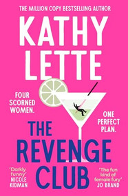 The Revenge Club (the wickedly witty new novel from a million copy bestselling author) by Kathy Lette, 9781035901272