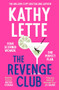 The Revenge Club (the wickedly witty new novel from a million copy bestselling author) by Kathy Lette, 9781035901272