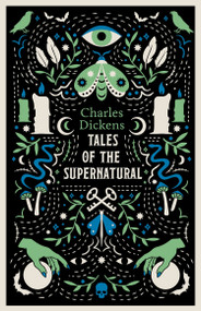 Tales of the Supernatural (Fully annotated with extra material) by Charles Dickens, 9781847499486