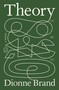 Theory (A Novel) by Dionne Brand, 9781250348852