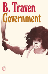 Government (A Novel) by B. Traven, 9781250482396