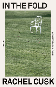 In the Fold (A Novel) by Rachel Cusk, 9781250473394