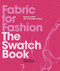 Fabric for Fashion (The Swatch Book Revised Second Edition) by Clive Hallett, Amanda Johnston, 9781913947613