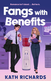 Fangs With Benefits by Kath Richards, 9781408736623
