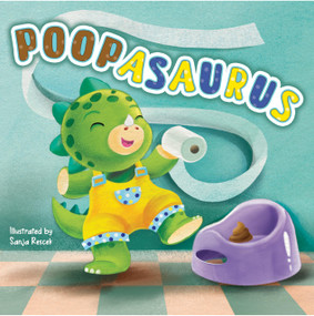 Poopasaurus by Joshua King, Sanja Rescek, 9781965298008