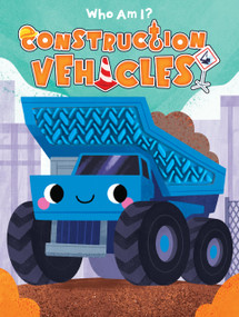 Who Am I? Construction Vehicle by John Hansen, Mel Matthews, 9781965298268