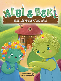 Albi & Beki: Kindness Counts by Little Hippo Books, Irina Pazhaeva, 9781966969624