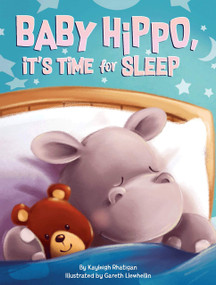 Baby Hippo It's Time for Sleep by Kayleigh Rhatigan, Gareth Llewhellin, 9781952137068
