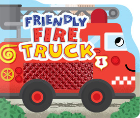 Friendly Fire Truck by Ryan Barone, Amy Cartwright, 9781953756749