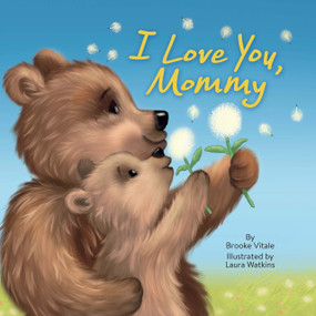 I Love You Mommy by Brooke Vitale, Laura Watkins, 9781951356736