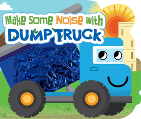 Make Some Noise with Dumptruck by Joshua King, Amy Cartwright, 9781965298091