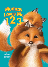 Mommy Loves Me 1,2,3 by Toni Armier, Gail Yerrill, 9781950951888