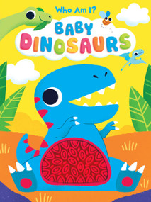 Who Am I? Baby Dinosaurs by Ryan Barone, Mel Matthews, 9781953756220