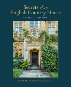 Secrets of an English Country House (A Year at Mapperton) by Julie Montagu, 9781836007289