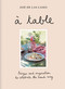 Zoé de Las Cases: À Table (Recipes and inspiration to celebrate the French way) by Zoé de las Cases, 9781846017919