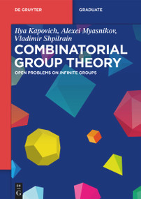 Combinatorial Group Theory (Open Problems on Infinite Groups) by Ilya Kapovich, Alexei Myasnikov, Vladimir Shpilrain, 9783119146791