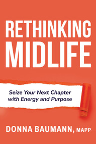 Rethinking Midlife (Seize Your Next Chapter with Energy and Purpose) by Donna Baumann, 9798886454888