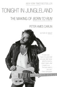 Tonight in Jungleland (The Making of Born to Run) by Peter Ames Carlin, 9798217006960