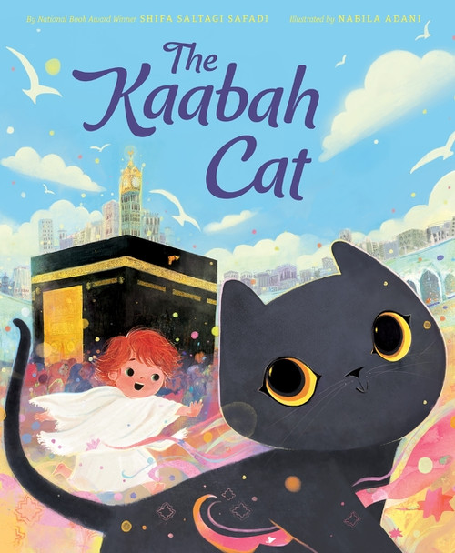 The Kaabah Cat by Shifa Saltagi Safadi, Nabila Adani, 9780063437852