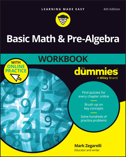 Basic Math & Pre-Algebra Workbook For Dummies by Mark Zegarelli, 9781394453146