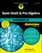 Basic Math & Pre-Algebra Workbook For Dummies by Mark Zegarelli, 9781394453146