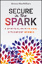 Secure in the Spark (A Spiritual Path to Heal Attachment Wounds) by Briana MacWilliam, 9781394415618