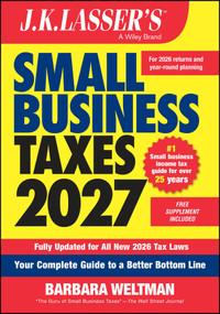 J.K. Lasser's Small Business Taxes 2027 (Your Complete Guide to a Better Bottom Line) by Barbara Weltman, 9781394448968