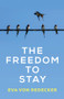 The Freedom to Stay by Eva von Redecker, Lucy Duggan, 9781509574292