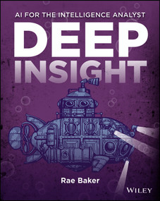 Deep Insight (AI for the Intelligence Analyst) by Rae L. Baker, 9781394345045