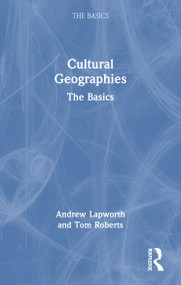 Cultural Geographies (The Basics) by Andrew Lapworth, Tom Roberts, 9781032890777