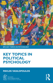 Key Topics in Political Psychology by Pavlos Vasilopoulos, 9781032606675