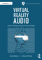 Virtual Reality Audio (A Guide to Immersive Sound in Virtual Experiences) by Anıl Çamcı, Jason Corey, 9780367498979