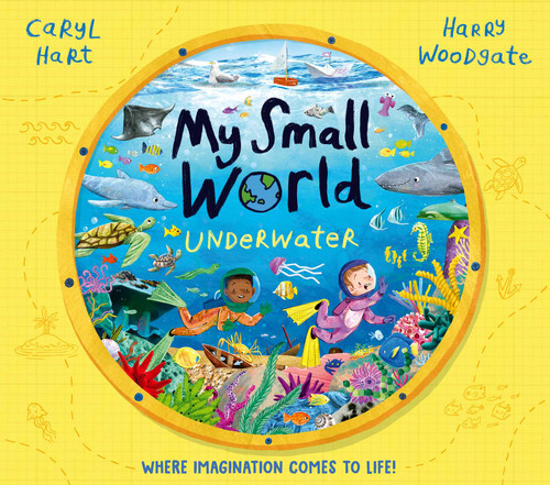 My Small World: Underwater by Caryl Hart, Harry Woodgate, 9781398516137