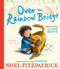 Over the Rainbow Bridge (The debut picture book from the nation's favourite SUPERVET) by Noel Fitzpatrick, 9781398549975