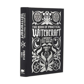 The Book of Practical Witchcraft (A Compendium of Spells, Rituals and Occult Knowledge) by Pamela Ball, 9781398808836