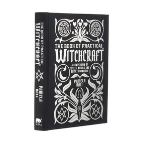 The Book of Practical Witchcraft (A Compendium of Spells, Rituals and Occult Knowledge) by Pamela Ball, 9781398808836