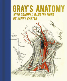 Gray's Anatomy (With Original Illustrations by Henry Carter) by Henry Gray, Henry Carter, George Davidson, 9781398820586