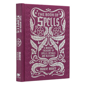 The Book of Spells (A Magical Treasury of Spells, Rituals and Blessings) by Marie Bruce, 9781398820722