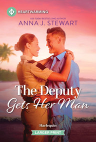 The Deputy Gets Her Man (A Clean and Uplifting Romance) by Anna J. Stewart, 9781335605429