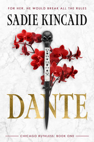 Dante (A Dark Mafia, Enemies to Lovers Romance) by Sadie Kincaid, 9780778306078