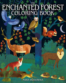 The Enchanted Forest Coloring Book by Maria Brzozowska, Maria Brzozowska, 9781398836549