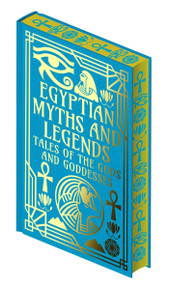 Egyptian Myths and Legends (Tales of the Gods and Goddesses) by EA Wallis Budge, W. M. Flinders Petrie, 9781398844162