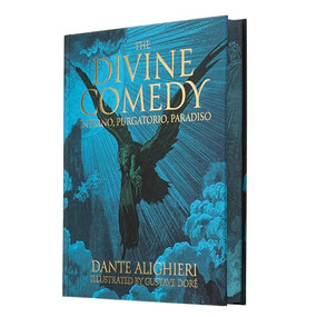 Dante's The Divine Comedy - Inferno, Purgatorio, Paradiso (Illustrated by Gustave Doré) by Dante Alighieri, Gustave Doré, Henry W. Longfellow, Anna Amari-Parker, 9781398848948